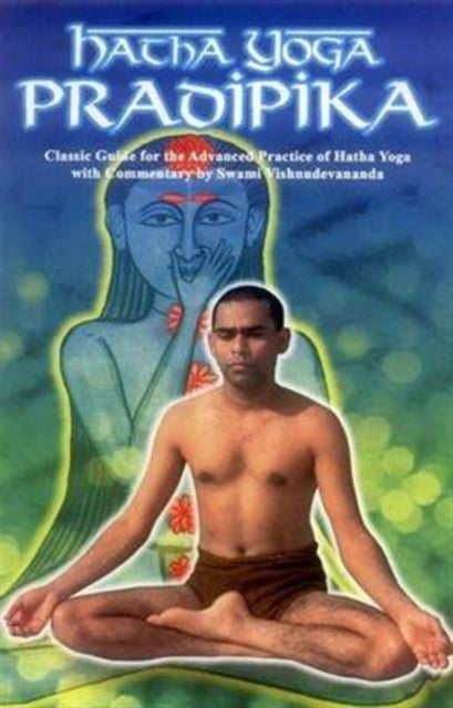 Hatha Yoga Pradipika: Classic Guide..., Yogi Svatmarama
