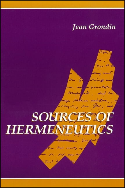 Sources of Hermeneutics (SUNY Series in Contemp, Grondin+-