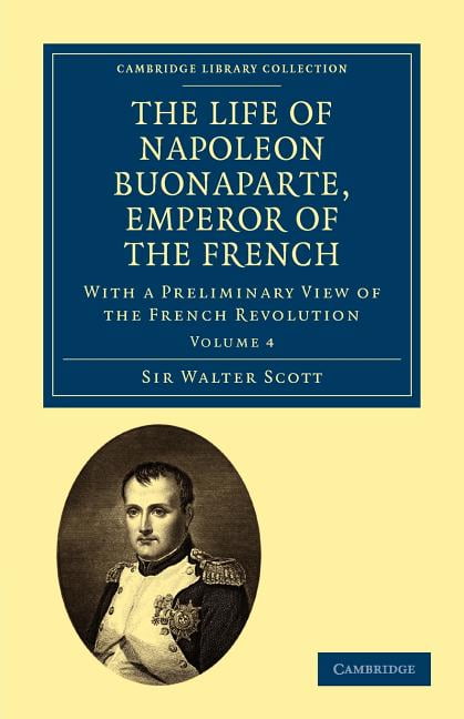 The Life of Napoleon Buonaparte, Emperor of the French Scott Paperback Volume 4