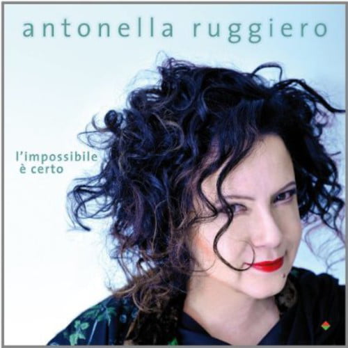 Ruggiero Antonella - The Impossible Is Certain