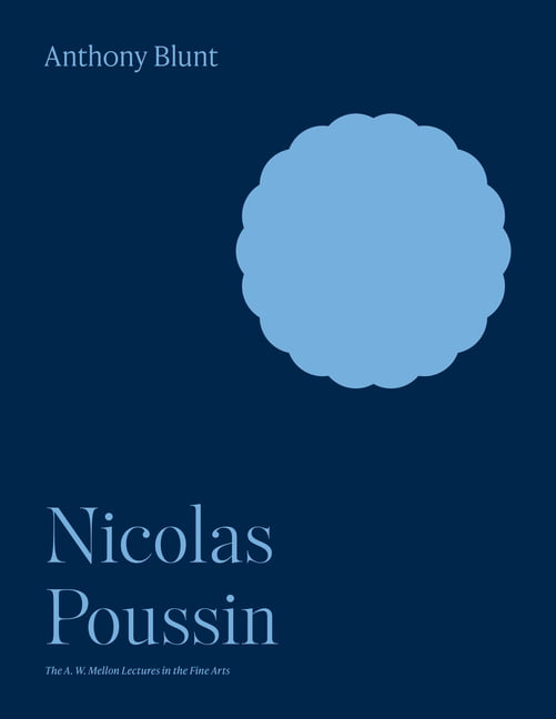 Nicolas Poussin (The A. W. Mellon Lectures in the Fine Arts, 7).by Blunt New**