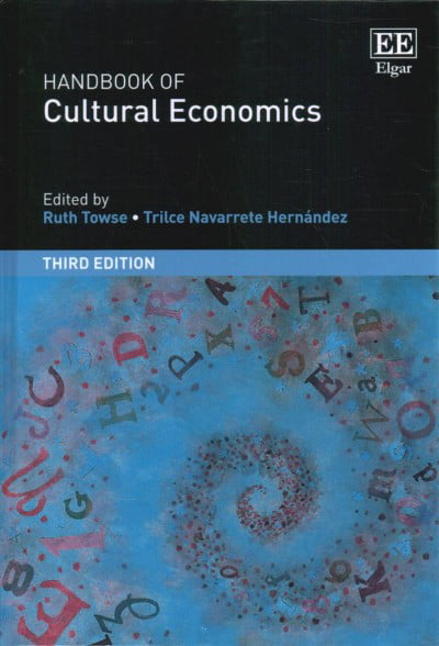 Handbook of Cultural Economics, Third Edition Towse Navarrete Herná Hardback