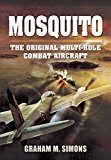 Mosquito: The Original Multi-Role Combat Aircraft