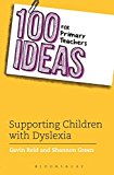 100 Ideas for Primary Teachers: Supporting Children with Dysl... - 9781408193686