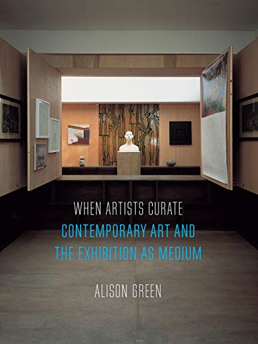 When Artists Curate by Alison Green -