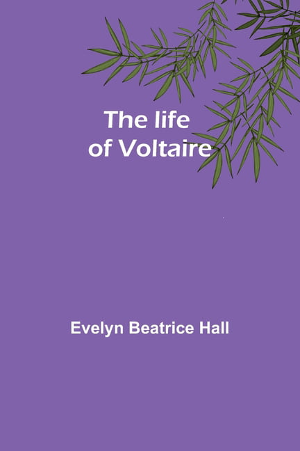 Beatrice Hall - life of Voltaire - New paperback or softback - 00 - X555z