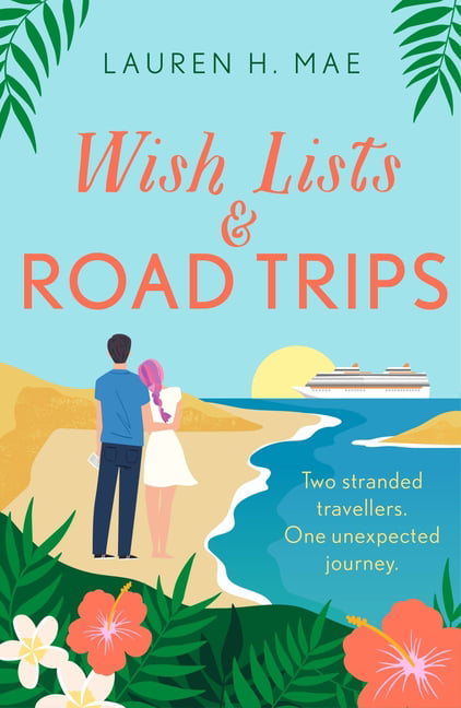Wish Lists and Road Trips by Lauren H. Mae (Paperback Book)