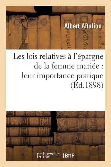 AFTALION-A - Les lois relatives  l'pargne de la femme marie   leur  - X555z