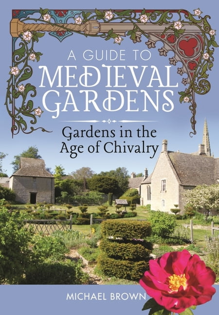 A Guide to Medieval Gardens: Gardens in the Age of Chivalry.by Brown New** - Image 2