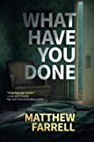 What Have You Done By Matthew Farrell