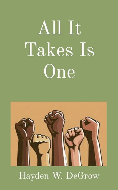 DeGrow - All It Takes Is One - New paperback or softback - X555z