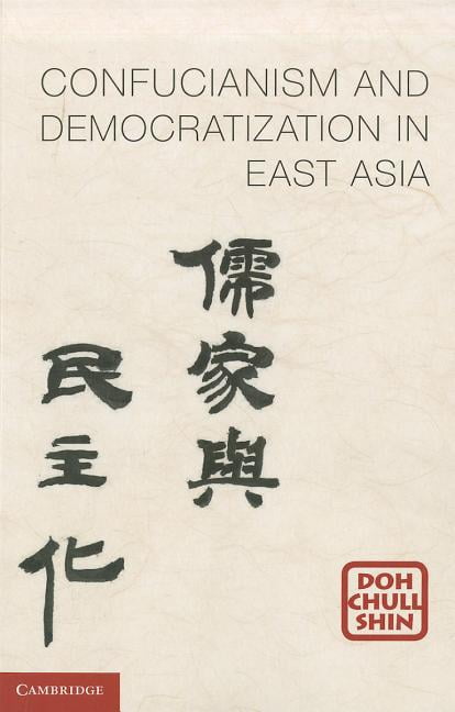 Confucianism and Democratization in East Asia Shin Paperback 9781107631786