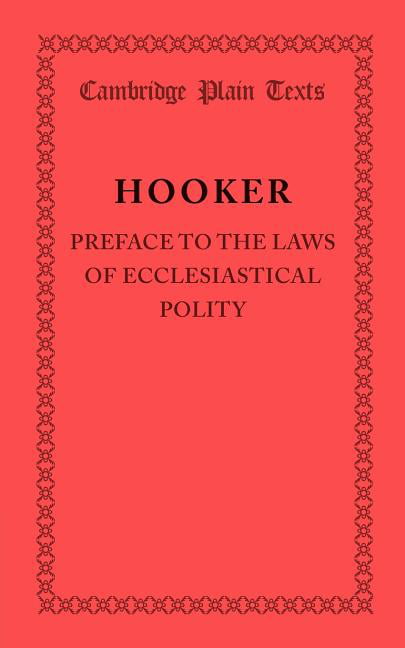 Preface to Laws Ecclesiastical Polity Cambridge Plain Texts Richa… 9781107698826