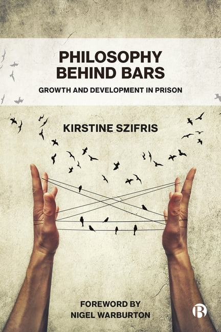 Philosophy Behind Bars – Growth and Development in  Prison Szifris Hardback
