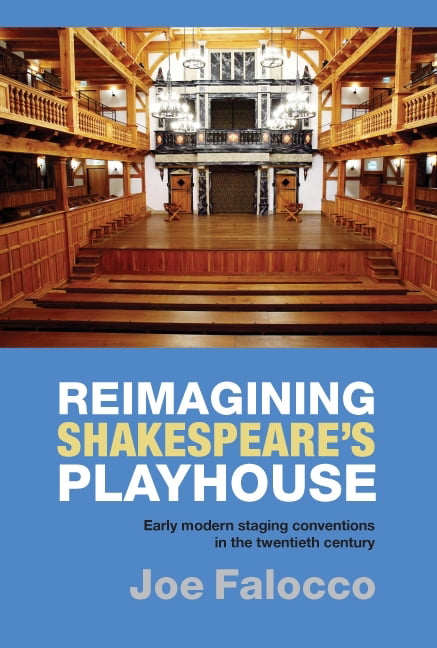 Reimagining Shakespeare`s Playhouse – Early Modern Staging Conventions in the T…