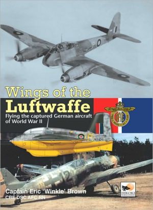 Wings Of The Luftwaffe by Capt Eric Brown - 9781902109152