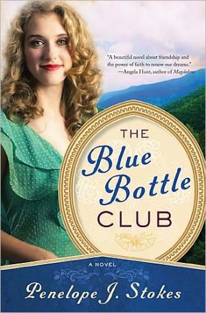 Blue Bottle Club by Penelope J. Stokes - 9781401685317