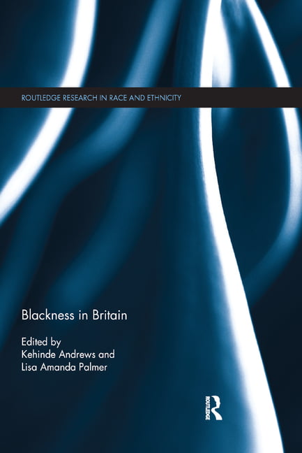 Blackness in Britain by Kehinde Andrews, Lisa Amanda Palmer - 9780367871840