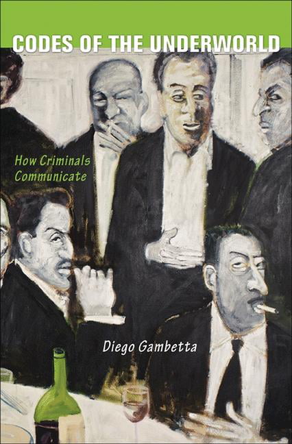 Codes of the Underworld by Diego Gambetta - 9780691152479