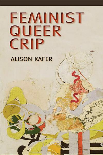 Feminist, Queer, Crip by Alison Kafer - 9780253009340