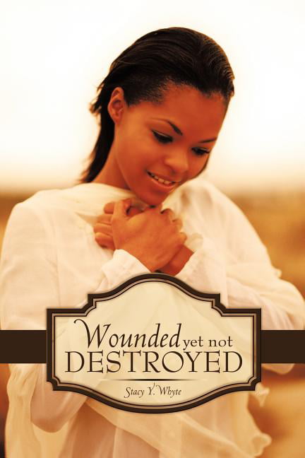 Whyte - Wounded Yet Not Destroyed - New paperback or softback - 04 - X555z