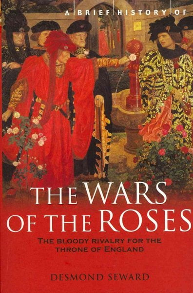 A Brief History of the Wars of the Roses