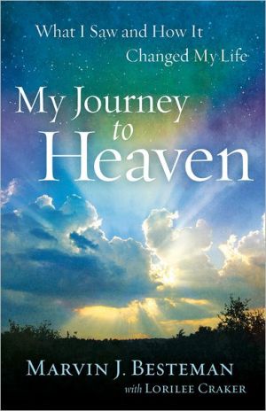 My Journey to Heaven – What I Saw and How It Changed My Life Besteman Craker