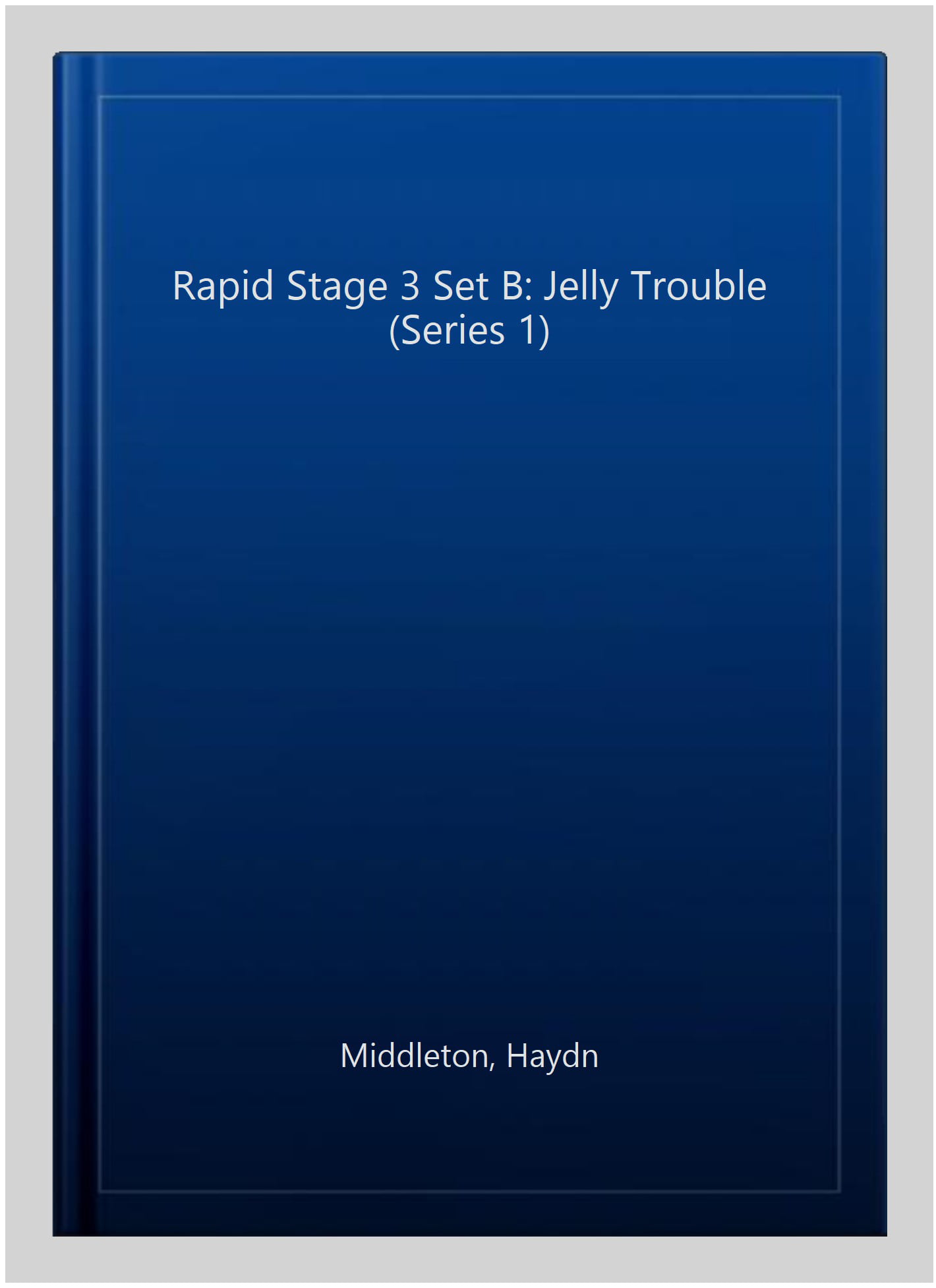 Rapid Stage 3 Set B: Jelly Trouble (Series 1) (RAPID SERIES 1) By Haydn Middlet