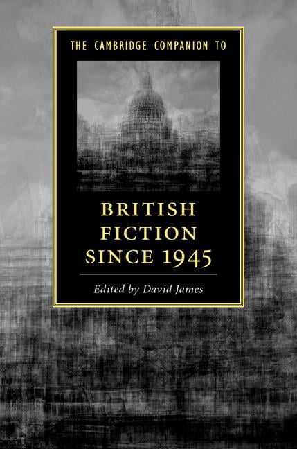 The Cambridge Companion to British Fiction since 1945 James Paperback