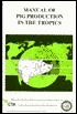Manual of Pig Production in the Tropics Serres Paperback CABI 9780851987842