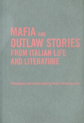 Mafia and Outlaw Stories from Italian Life and Literature Pickering–iazzi
