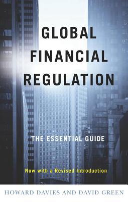 Global Financial Regulation by Howard Davies, David Green - 9780745643496