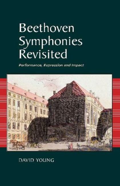 Beethoven Symphonies Revisited by David Young - 9781789760804