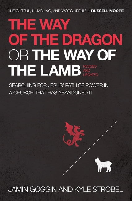 The Way of the Dragon or the Way of the Lamb by Jamin Goggin,... -
