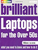 Brilliant Laptops for the Over 50s Windows 7 Edition,Joli Ballew