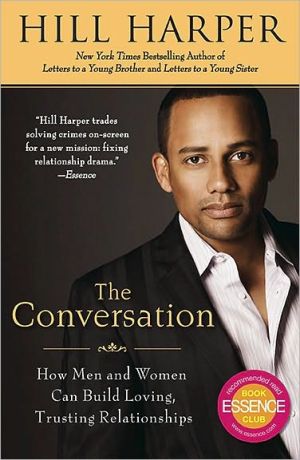 The Conversation: How Men and Women Can Build Loving,... - Harper, Hill