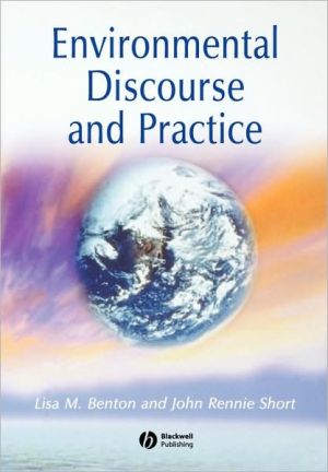 Environmental Discourse and Practice: A Reader By Lisa M. Benton, John Rennie S