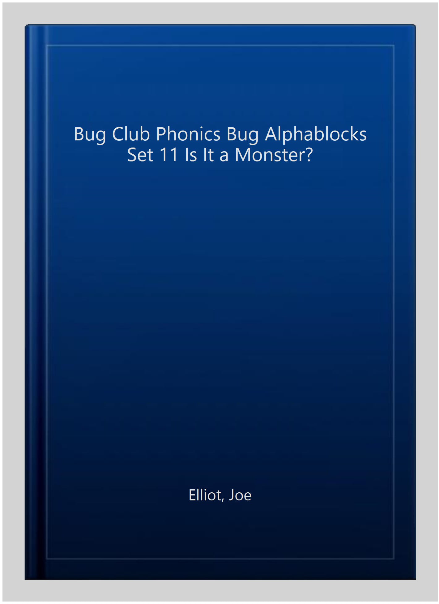 Bug Club Phonics - Phase 3 Unit 11: Alphablocks Is it a Monster?