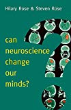 Can Neuroscience Change Our Minds?