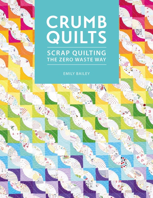 Crumb Quilts by Emily Bailey - 9781446308707