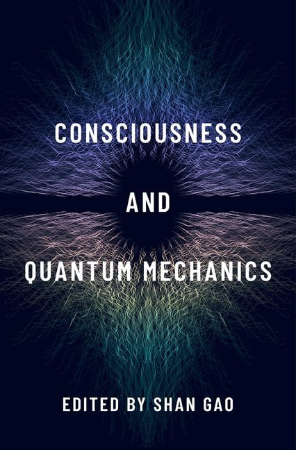 Consciousness and Quantum Mechanics by Shan Gao - 9780197501665