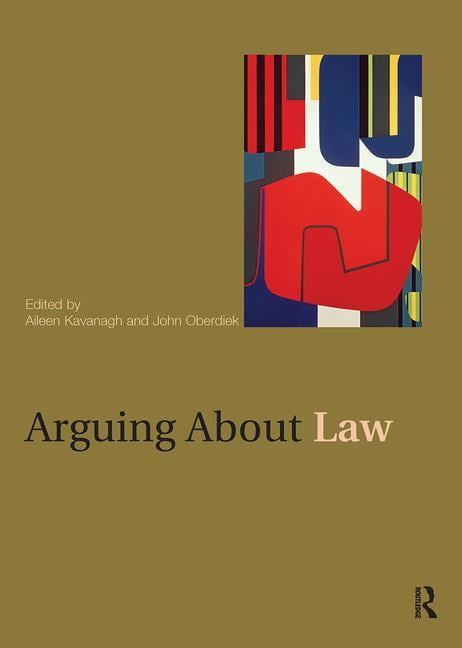 Arguing About Law (Arguing About Philosophy)