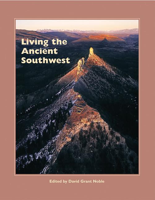 Living the Ancient Southwest Noble Paperback MP–NMX Uni of New Mexico