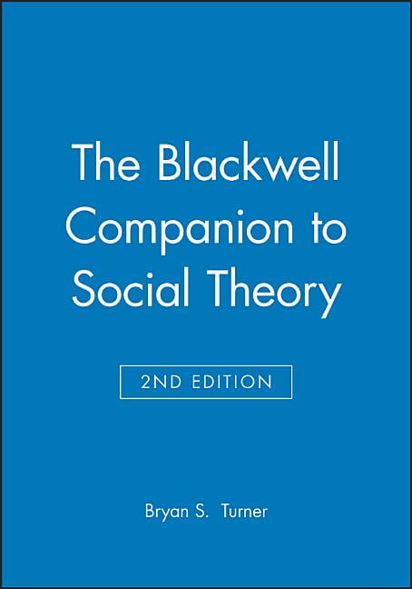 The Blackwell Companion to Social Theory by Bryan S. Turner - 9780631213666