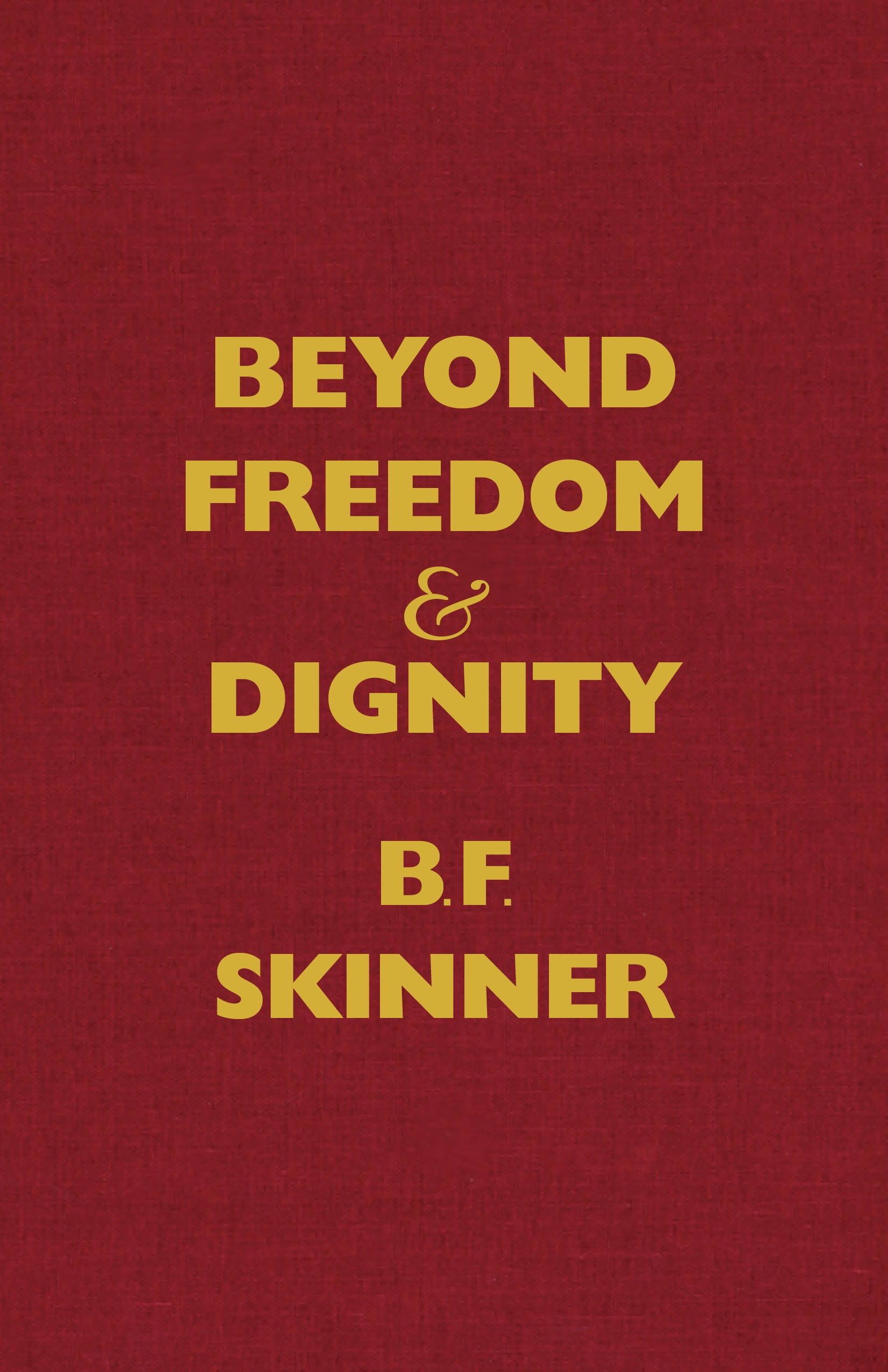 Beyond Freedom and Dignity by B. F. Skinner - 9780872206281