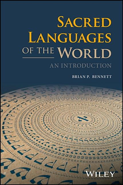Sacred Languages of the World by Brian P. Bennett - 9781118970782