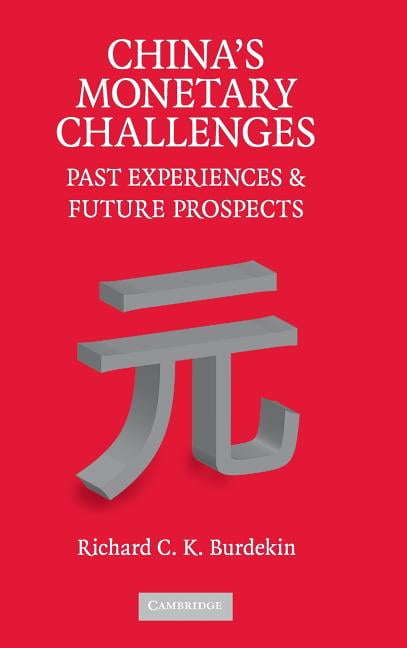 China's Monetary Challenges Past Experiences and Future Prospects Burdekin