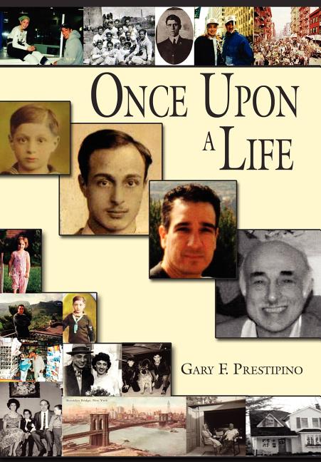 Once Upon A Life by Gary F. Prestipino (Hardcover, 2006)