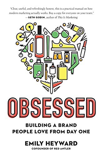 Obsessed: Building a Brand People Love from Day One. Heyward ** - Image 5