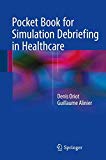 Pocket Book for Simulation Debriefing in Healthcare by Denis Oriot, Guillaume...